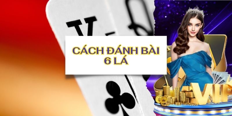 Tại sao bài 6 lá được yêu thích?