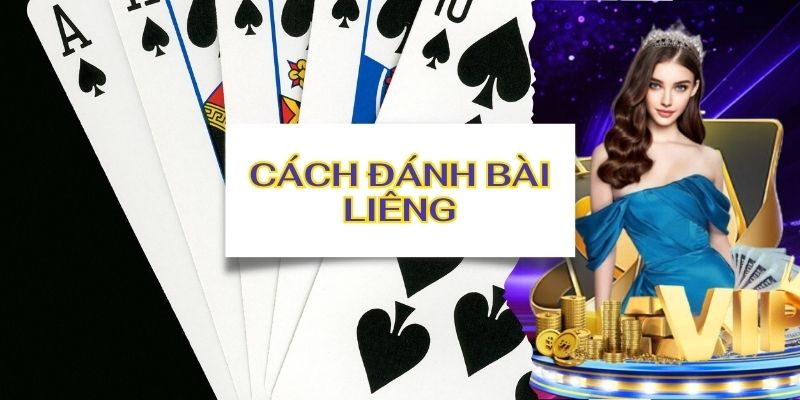 Cách đánh bài Liêng có luật chơi như thế nào?