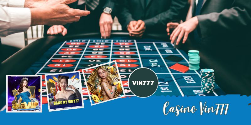 Ưu điểm khi chơi casino Vin777 tại cổng game