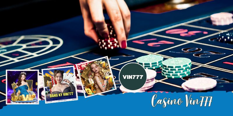 Mẹo chơi game tại Casino Vin777 luôn thắng lớn từ các Cao Thủ